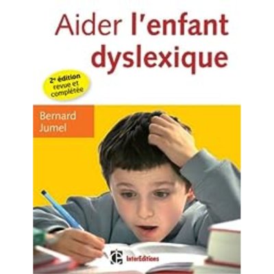 Aider l'enfant dyslexique de Bernard Jumel
