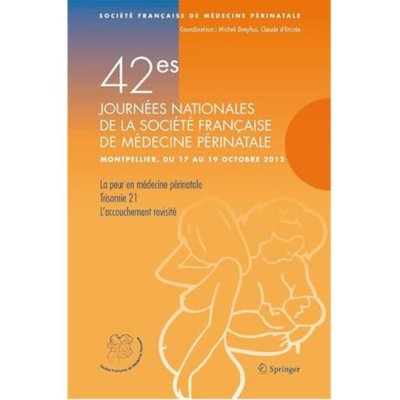 42e Journées nationales de la Société Française de Médecine Périnatale de Collectif