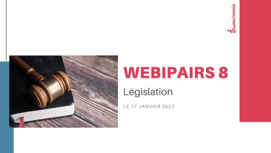 Webipairs 8 : Législation
