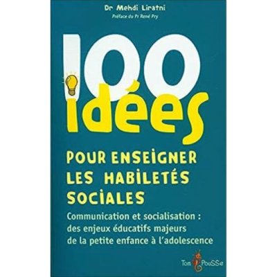 100 idées pour enseigner les habiletés sociales de Mehdi Liratni