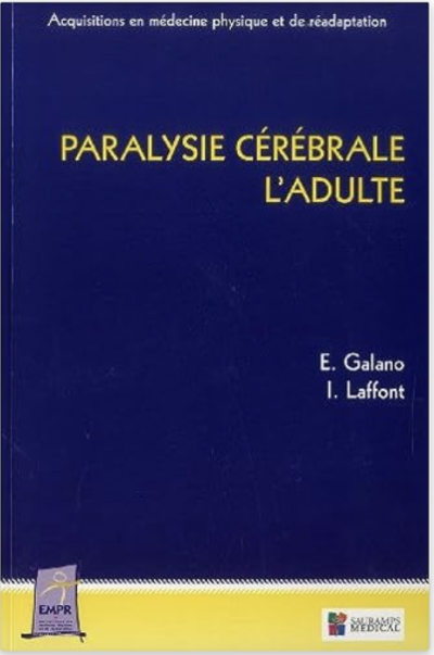 PARALYSIE CEREBRALE : L'ADULTE de GALANO/LAFFONT