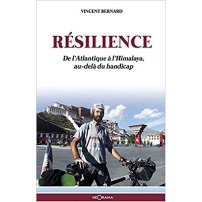 Résilience - De l'Atlantique à l'Himalaya, au-delà du handicap