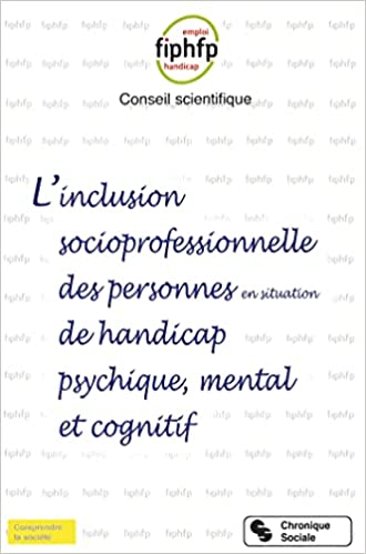 Sociaal-professionele integratie van mensen met psychologische, mentale en cognitieve handicaps