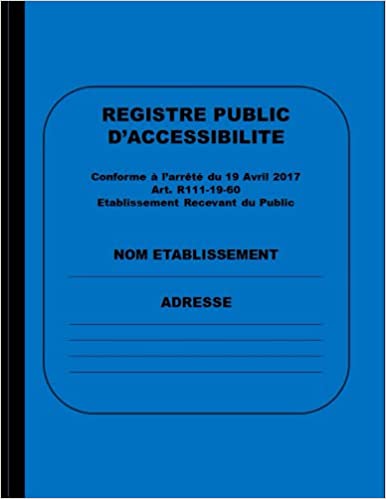 Registre d'accessibilité Public Conforme à l'article R111 19 60 du Code de la Construction