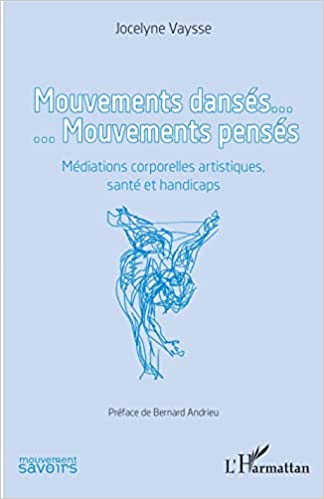 Mouvements dansés. Mouvements pensés : médiations corporelles artistiques, santé et handicaps