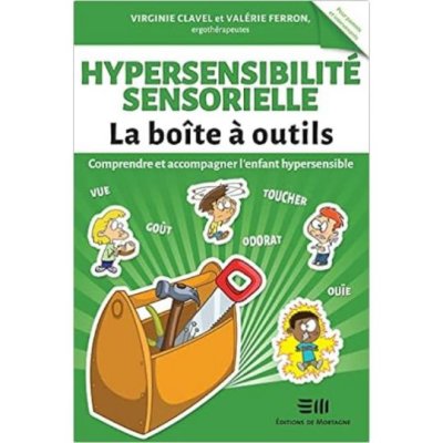 Hypersensibilité sensorielle - La Boîte à outils de Virginie Clavel et Valérie Ferron