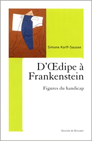 D'Oedipe à Frankenstein : figures du handicap