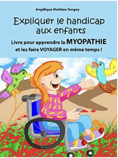 Expliquer le handicap aux enfants: Livre pour apprendre la myopathie aux enfants